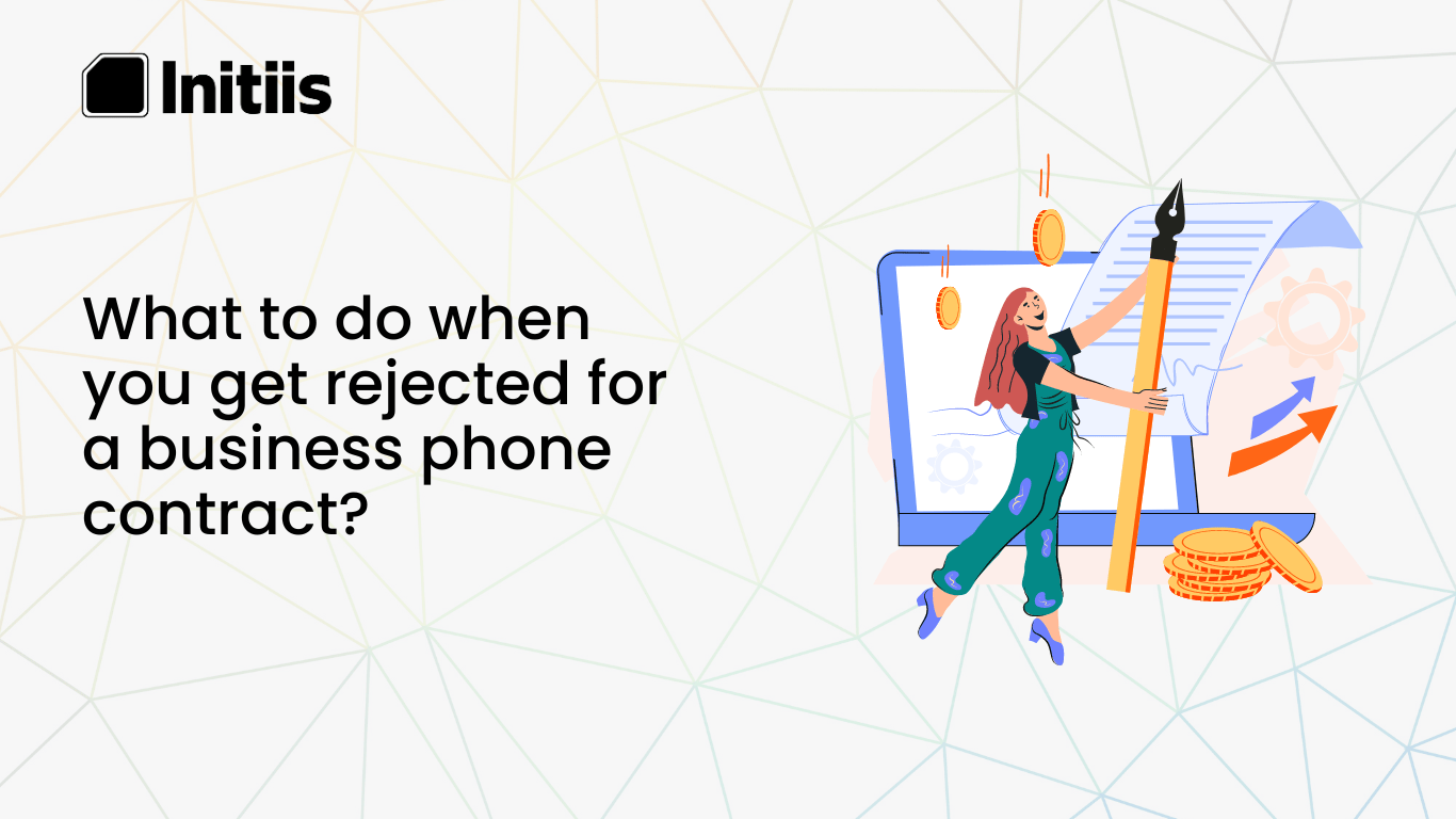 What to do when you get rejected for a business phone contract