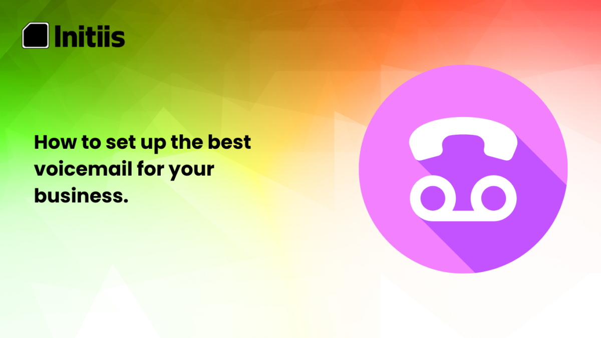 How to set up the best voicemail for your business? initiis