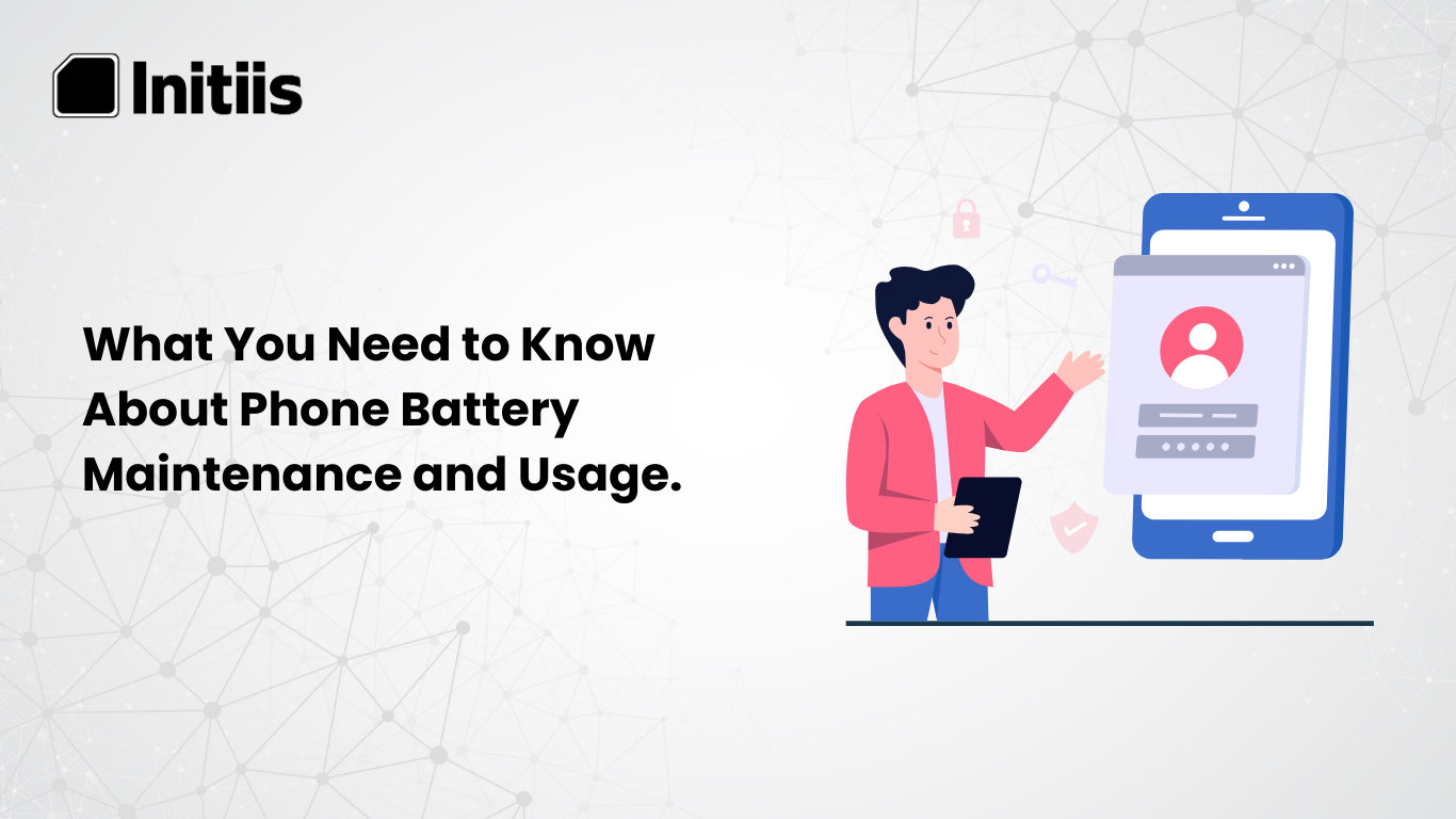 You are currently viewing What You Need to Know About Phone Battery Maintenance and Usage