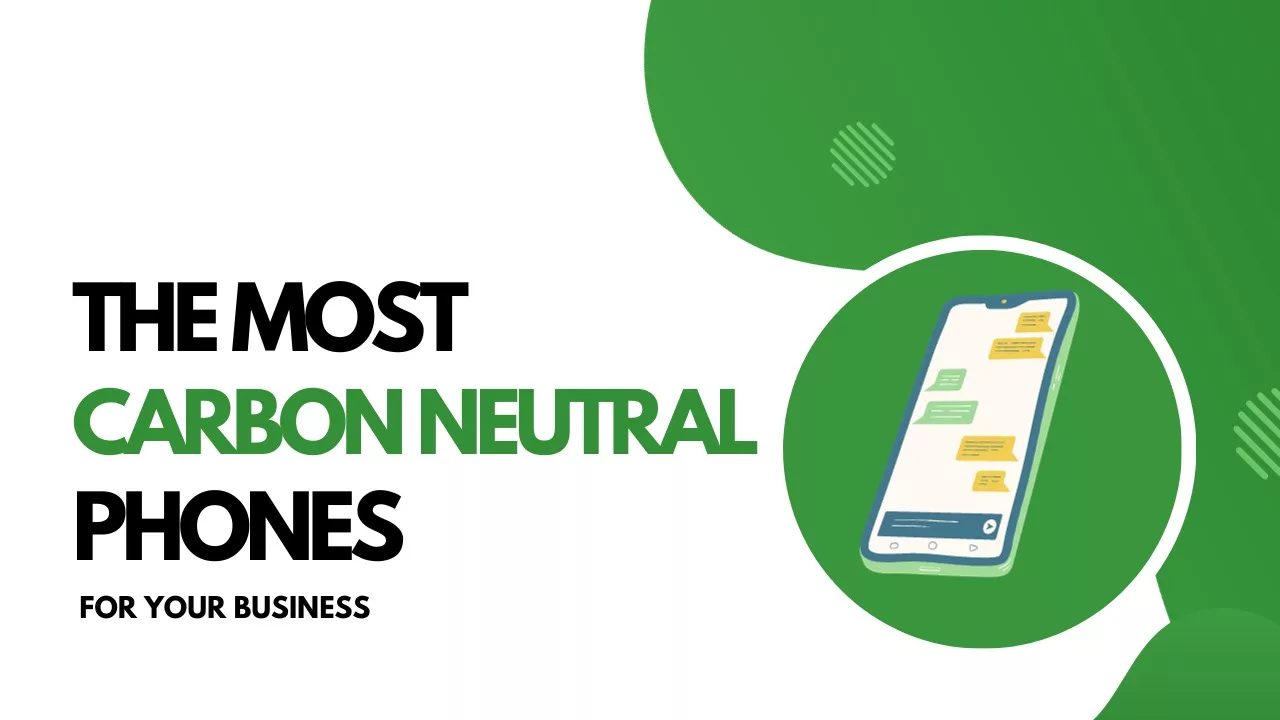 Read more about the article The Best Carbon Neutral Phones